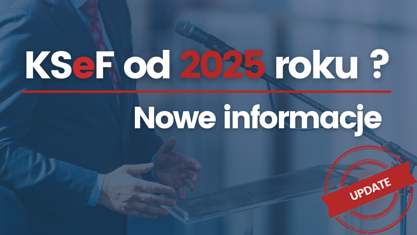 Obowiązkowy KSeF od 2025 roku? Czy to realna data?